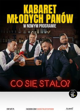 Grójec Wydarzenie Kabaret Kabaret Młodych Panów - Co się stało?