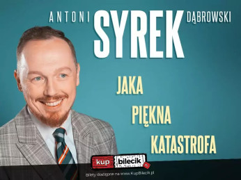 Grójec Wydarzenie Stand-up Grójec | Antoni Syrek-Dąbrowski | Jaka piękna katastrofa | 08.10.24 g. 19.00