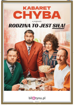 Kabaret Chyba - Rodzina to jest siła!