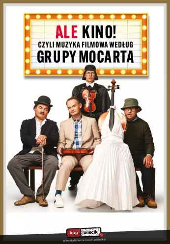 Grójec Wydarzenie Kabaret Grupa MoCarta - Ale Kino! czyli muzyka filmowa - Kabaret Konesera