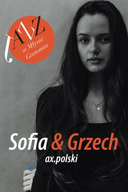 Gostomia (woj.mazowieckie) Wydarzenie Koncert Jazz w Młynie: SOFIA & GRZECH ax.polski
