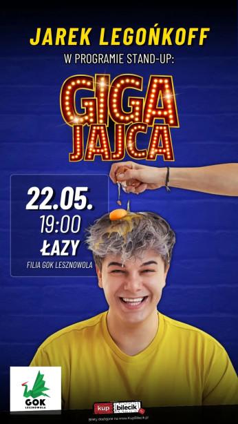 Łazy Wydarzenie Stand-up Stand up: Jarek Legońkoff w programie "GIGA JAJCA"